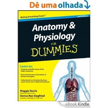 Anatomy and Physiology For Dummies® [eBook Kindle]