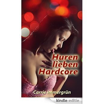 Huren lieben Hardcore (German Edition) [Kindle-editie]