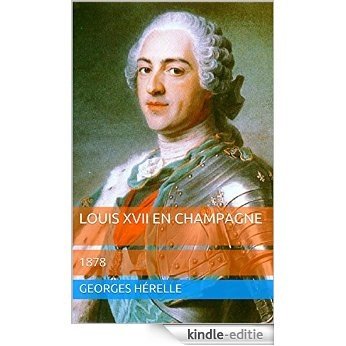 Louis XVII en Champagne: 1878 (French Edition) [Kindle-editie]