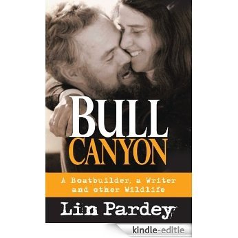 Bull Canyon: A Boatbuilder, a Writer and Other Wildlife (English Edition) [Kindle-editie]