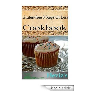 Paleo Gluten-free 3 Steps Or Less 101. Delicious, Nutritious, Low Budget, Mouth watering Gluten-free 3 Steps Or Less Cookbook (English Edition) [Kindle-editie]