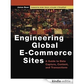 Engineering Global E-Commerce Sites: A Guide to Data Capture, Content, and Transactions (The Morgan Kaufmann Series in Data Management Systems) [Kindle-editie]