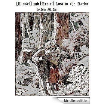 [Hansel] and [Gretel] Lost in the Bardo (English Edition) [Kindle-editie]