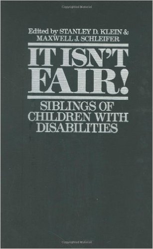 It isn't Fair: Siblings of Children with Disabilities
