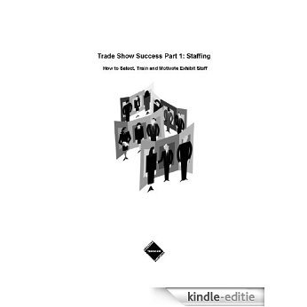 Trade Show Success Part 1: Staffing: How to Select, Train and Motivate Exhibit Staff (English Edition) [Kindle-editie] beoordelingen