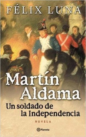 Martin Aldama: Un Soldado de la Independencia