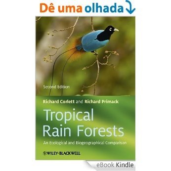 Tropical Rain Forests: An Ecological and Biogeographical Comparison [eBook Kindle]