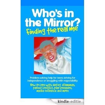 Who's in the Mirror?: Finding the Real Me (Boys Town Teens and Relationships) (English Edition) [Kindle-editie]