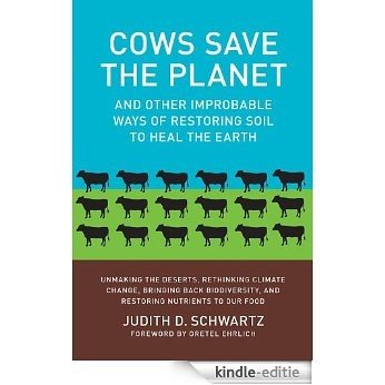 Cows Save the Planet: And Other Improbable Ways of Restoring Soil to Heal the Earth [Kindle-editie] beoordelingen