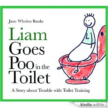 Liam Goes Poo in the Toilet: A Story about Trouble with Toilet Training (Liam Books) [Kindle-editie] beoordelingen