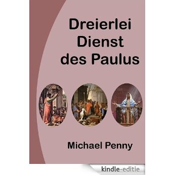 Dreierlei Dienst des Paulus (German Edition) [Kindle-editie]