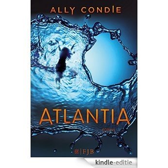 Atlantia: Roman (German Edition) [Kindle-editie]