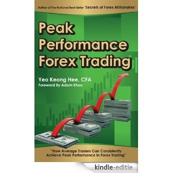 Peak Performance Forex Trading - How Average Traders Can Consistently Achieve Peak Performance In Forex Trading (English Edition) [Kindle-editie]