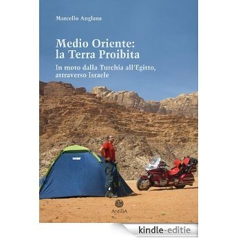 Medio Oriente: la Terra Proibita. In moto dalla Turchia all'Egitto attraverso Israele (Orizzonti Vol. 2) (Italian Edition) [Kindle-editie]
