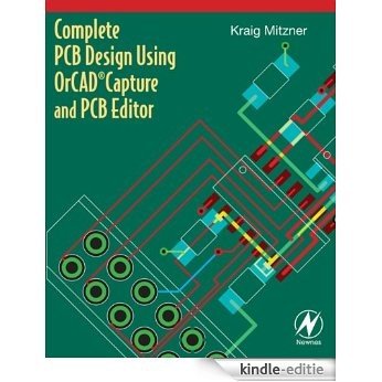 Complete PCB Design Using OrCAD Capture and PCB Editor [Kindle-editie]