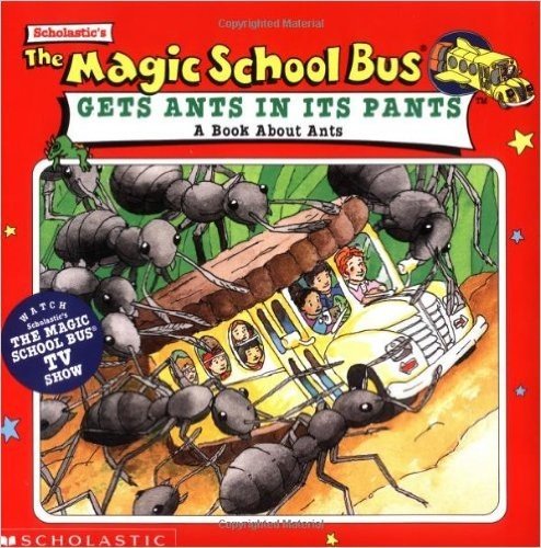 Magic School Bus Gets Ants in Its Pants: A Book about Ants