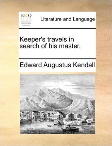 Keeper's Travels in Search of His Master.