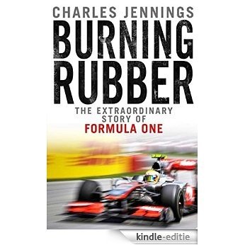 Burning Rubber: The Extraordinary Story of Formula One (English Edition) [Kindle-editie] beoordelingen