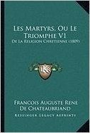 Les Martyrs, Ou Le Triomphe V1: de La Religion Chretienne (1809)