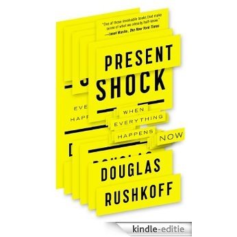 Present Shock: When Everything Happens Now [Kindle-editie]