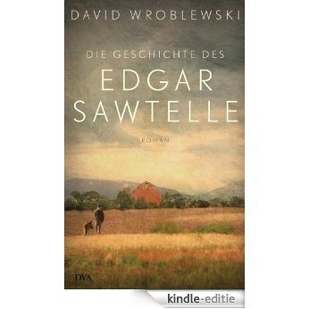 Die Geschichte des Edgar Sawtelle: Roman (German Edition) [Kindle-editie]
