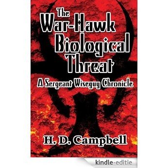 The War-Hawk Biological Threat: A Sergeant Wiseguy Chronicle (English Edition) [Kindle-editie]