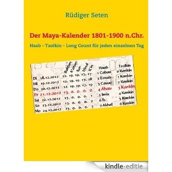 Der Maya-Kalender 1801-1900 n.Chr.: Haab - Tzolkin - Long Count für jeden einzelnen Tag [Kindle-editie]