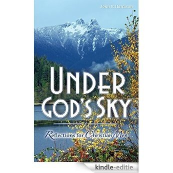 Under God's Sky: Reflections for Christian Men (English Edition) [Kindle-editie]