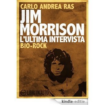 Jim Morrison. L'ultima intervista. (Bio-Rock) (Italian Edition) [Kindle-editie]