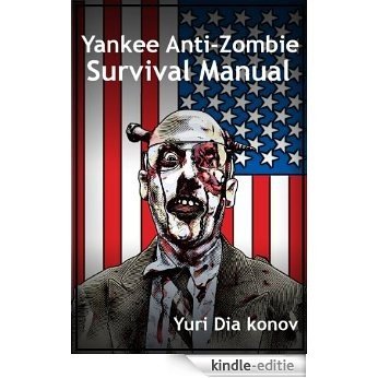 Yankee Anti-Zombie Survival Manual (English Edition) [Kindle-editie]
