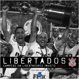 Libertados. Campeão Da Libertadores Invicto 2012
