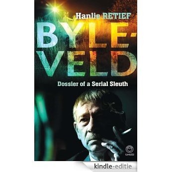 Byleveld: dossier of a serial sleuth [Kindle-editie]