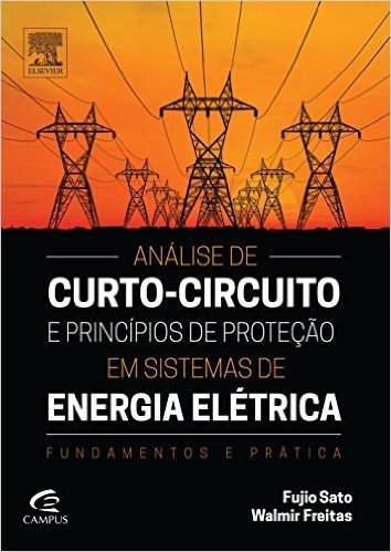 Análise de Curto- circuito e Princípios de Proteção em Sistemas de Energia Elétrica