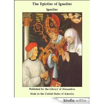 The Epistles of Ignatius [Kindle-editie]
