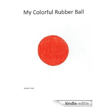 My Colorful Rubber Ball (English Edition) [Kindle-editie]