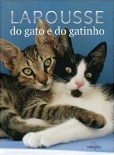 Larousse Do Gato E Do Gatinho