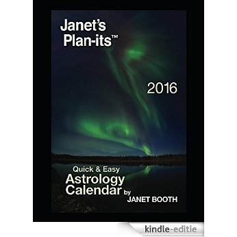 Janet's Plan-its 2016 Quick & Easy Astrology Calendar (English Edition) [Kindle-editie]