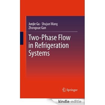 Two-Phase Flow in Refrigeration Systems [Kindle-editie]