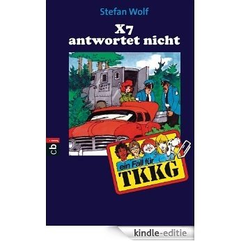 TKKG - X 7 antwortet nicht: Band 16 (German Edition) [Kindle-editie]