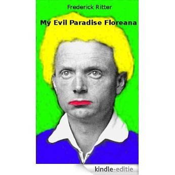 Frederick Ritter My Evil Paradise Floreana (English Edition) [Kindle-editie]