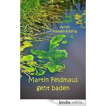 Martin Feldmaus geht baden (German Edition) [Kindle-editie]