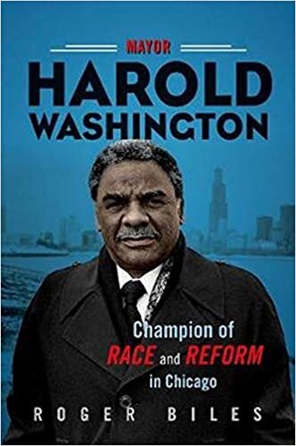 indir Mayor Harold Washington: Champion of Race and Reform in Chicago
