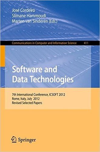 Software and Data Technologies: 7th International Conference, Icsoft 2012, Rome, Italy, July 24-27, 2012, Revised Selected Papers