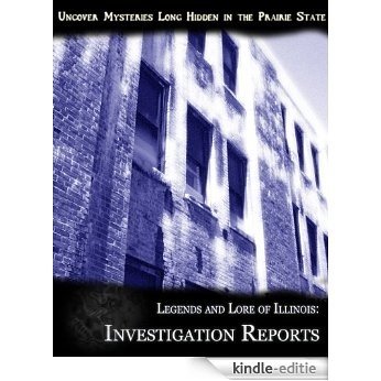 Legends and Lore of Illinois: Investigation Reports (English Edition) [Kindle-editie]