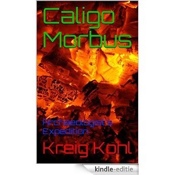 Caligo Morbus: Archaeologist's Expedition (English Edition) [Kindle-editie]