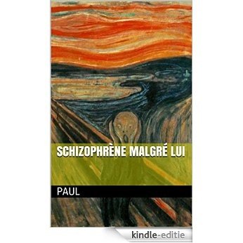 Schizophrène malgré lui (French Edition) [Kindle-editie]