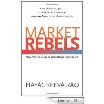 Market Rebels: How Activists Make or Break Radical Innovations [Kindle-editie] beoordelingen