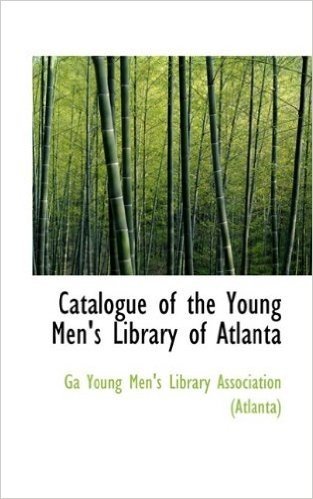 Catalogue of the Young Men's Library of Atlanta
