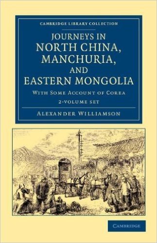 Journeys in North China, Manchuria, and Eastern Mongolia 2 Volume Set: With Some Account of Corea