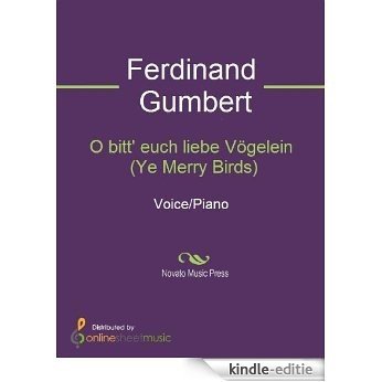 O bitt' euch liebe Vögelein (Ye Merry Birds) [Kindle-editie]